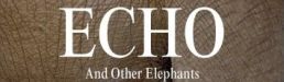 Echo and Other Elephants